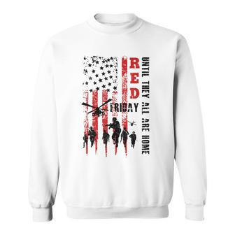 Red Friday Until They All Are Home Patriotic American Gift Sweatshirt | Mazezy