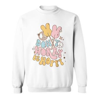 Retro Groovy Easter Bunny Happy Easter Dont Worry Be Hoppy Sweatshirt | Mazezy