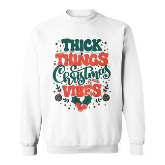 Retro Groovy Thick Things Christmas Vibes Funny Xmas Pajamas V3 Sweatshirt - Seseable