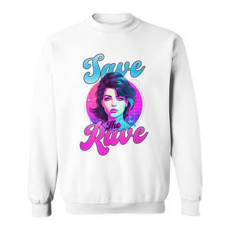 Save The Rave Design Edm Rave Sweatshirt | Mazezy