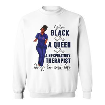 Shes Black Shes A Queen Shes A Respiratory Therapist - Rt Men Women Sweatshirt Graphic Print Unisex - Thegiftio UK