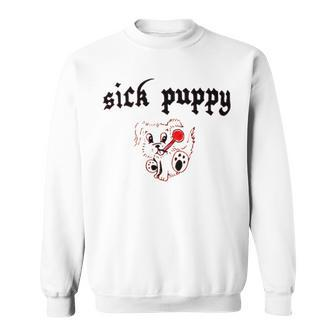 Sick Puppy Sweatshirt | Mazezy