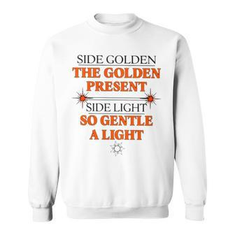 Side Golden The Golden Present Side Light So Gentle A Light Sweatshirt | Mazezy