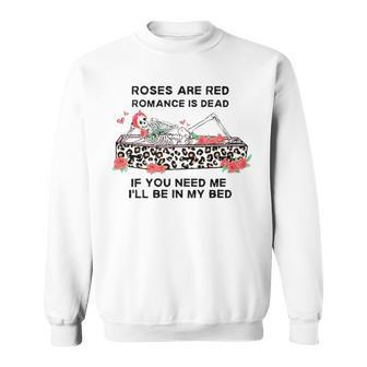 Skull Rose Are Red Romance Is Dead Sweatshirt | Mazezy
