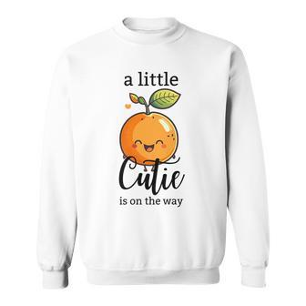Spring Baby Shower Theme A Little Cutie Is On The Way Orange Sweatshirt | Mazezy
