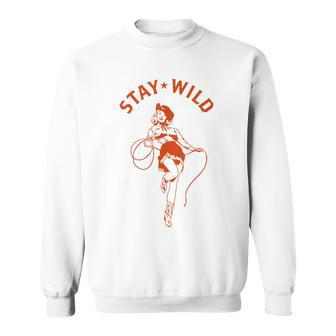 Stay Wild Cowgirl Pin Up Girl Vintage Western Country Rodeo Sweatshirt - Seseable