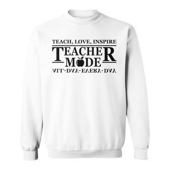 Teacher Things Teacher Mode Teach Love Inspire All Day E Sweatshirt - Seseable