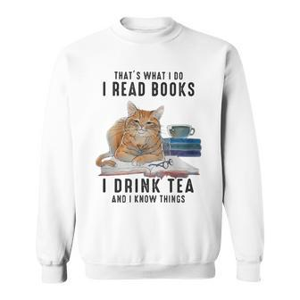Thats What I Do I Read Books Drink Coffee And I Know Things Sweatshirt - Seseable