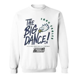 The Big Dance March Madness 2023 Florida Gulf Coast Women’S Basketball Sweatshirt | Mazezy DE