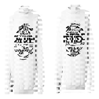 The Legend Has Retired Officially Not My Problem Anymore Sweatshirt | Seseable CA