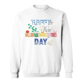 The Ultimate Holiday For A Funny & Happy Every Holiday Sweatshirt - Seseable