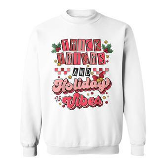 Thick Things And Holiday Vibes Christmas Holiday Pajamas Sweatshirt - Seseable