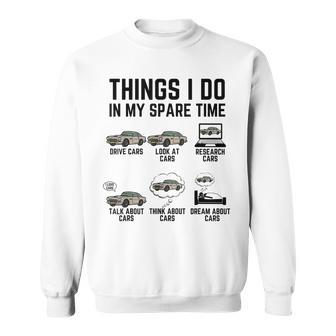 Things I Do In My Spare Time Funny Car Enthusiast Car Lover V10 Sweatshirt - Seseable
