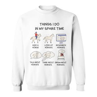 Things I Do In My Spare Time Horse Lover Men Women Sweatshirt Graphic Print Unisex - Thegiftio UK