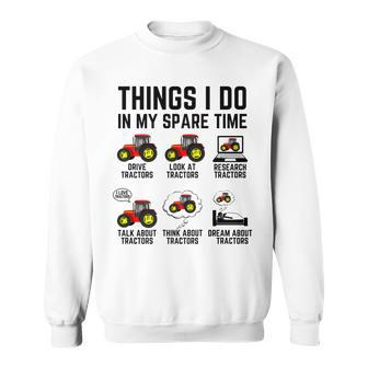 Things I Do In My Spare Time Tractors - Funny Tractor Driver Sweatshirt - Seseable