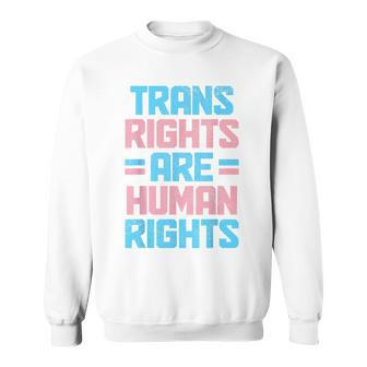 Trans Rights Are Human Rights Transgender Pride Flag Lgbtq Sweatshirt | Mazezy