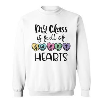 Valentines Day My Class Is Full Of Sweethearts Teacher Men Women Sweatshirt Graphic Print Unisex - Seseable