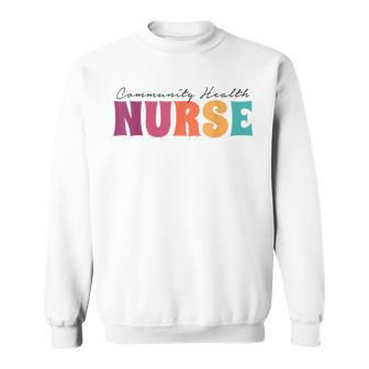 Vintage Community Health Nurse Nurses Nursing Squad Men Women Sweatshirt Graphic Print Unisex | Seseable UK