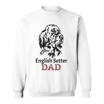 Vintage English Setter Dad English Setter Loves Gift Sweatshirt - Seseable
