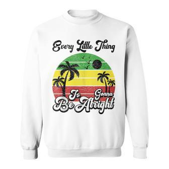 Vintage Retro Every Little Thing Is Gonna Be Alright Beach Sweatshirt - Seseable