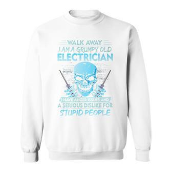 Walk Away I Am A Grumpy Old Electrician-01 Have Anger Issues Sweatshirt - Thegiftio UK