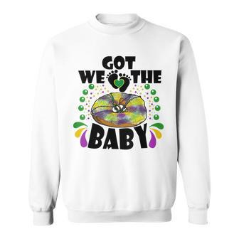We Got The Baby Funny Mardi Gras Pregnancy Announcement Sweatshirt - Seseable