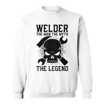 Welder Funny Gift Welder The Man The Myth The Legend Sweatshirt - Seseable