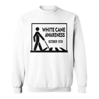 White Cane Safety Day Awareness Day October 15Th V2 Men Women Sweatshirt Graphic Print Unisex - Thegiftio UK