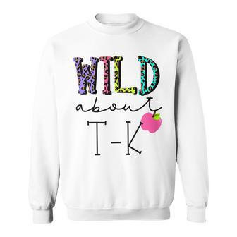 Wild About Tk For T K Teacher Teaching Student Learning Men Women Sweatshirt Graphic Print Unisex - Seseable