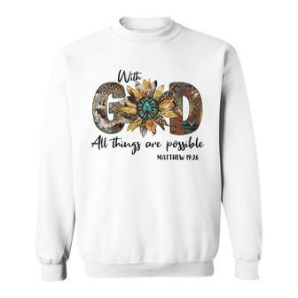 With God All Things Are Possible Matthew Bible Verse Sweatshirt - Seseable