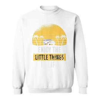 Womens Enjoy The Little Things In Life Funny Sayings Sweatshirt - Seseable