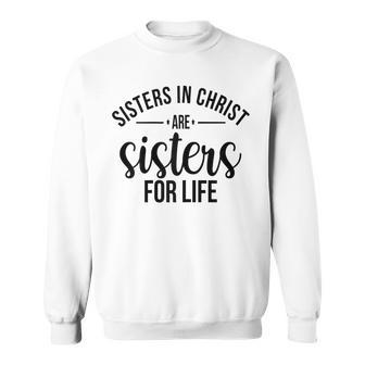 Womens Sisters In Christ Are Sisters For Life V2 Men Women Sweatshirt Graphic Print Unisex - Thegiftio UK