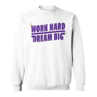 Work Hard & Always Dream Big Inspirational Teacher Men Women Sweatshirt Graphic Print Unisex - Thegiftio UK