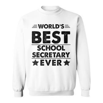 Worlds Best School Secretary Ever Sweatshirt - Seseable