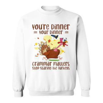 Your Dinner Grammar Matters Thanksgiving Teacher Men Women Sweatshirt Graphic Print Unisex - Thegiftio UK