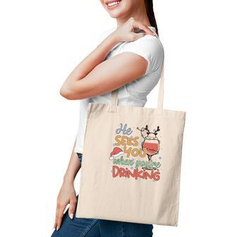 Christmas He Sees You When You Are Drinking V2 Tote Bag - Thegiftio