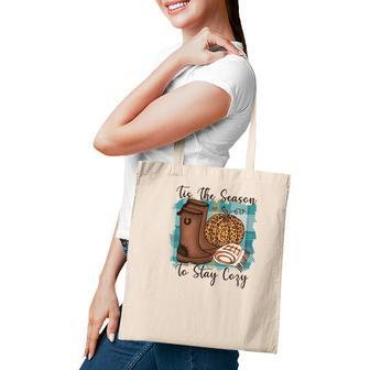 Funny Fall Tis The Season To Stay Cozy Tote Bag