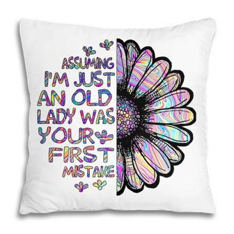 Assuming Im Just An Old Lady Was Your First Mistake Daisy Gift For Womens Pillow | Mazezy DE