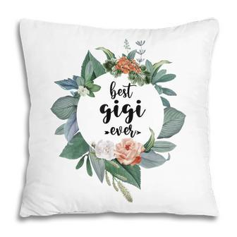 Best Gigi Ever Women Floral Decoration Grandma Pillow | Mazezy
