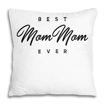 Best Mommom Ever Gift Gift For Womens Pillow | Mazezy