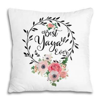 Best Yaya Ever Mothers Day Gift Grandma Gift For Womens Pillow