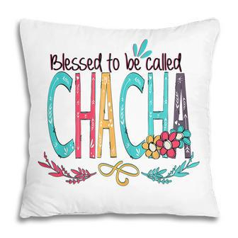 Blessed To Be Called Chacha Colorful Mothers Day Gift Pillow | Mazezy