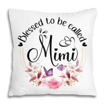 Blessed To Be Called Mimi Women Floral Decor Grandma Pillow | Mazezy