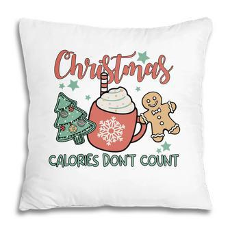 Christmas Calories Do Not Count Funny Christmas Pillow - Thegiftio UK