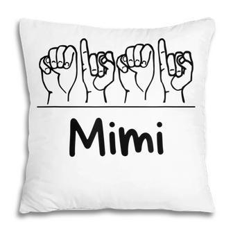 Deaf Pride Asl Mimi Mom Grandma Gift Sign Language Name Pillow | Mazezy