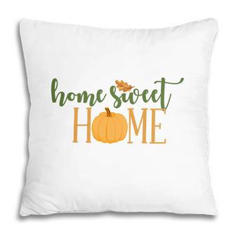 Funny Fall Home Sweet Home Thanksgiving Pillow