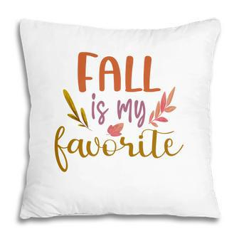 Funny Fall Is My Favorite Autumn Gifts Pillow - Thegiftio UK