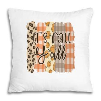 Funny Fall It Is Fall Yall Thanksgiving Gifts Pillow