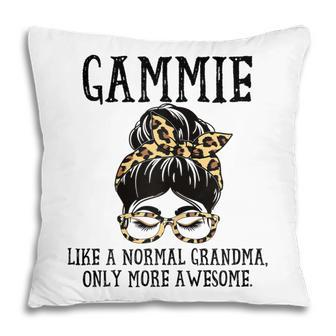 Gammie Like A Normal Grandma Only More Awesome Mothers Day Gift For Womens Pillow | Mazezy