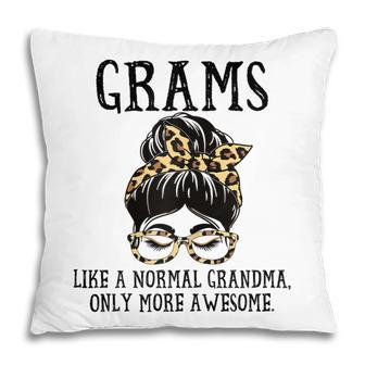 Grams Like A Normal Grandma Only More Awesome Mothers Day Gift For Womens Pillow | Mazezy